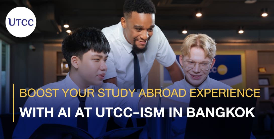 Boost Your Study Abroad Experience with AI at UTCC-iSM in Bangkok
