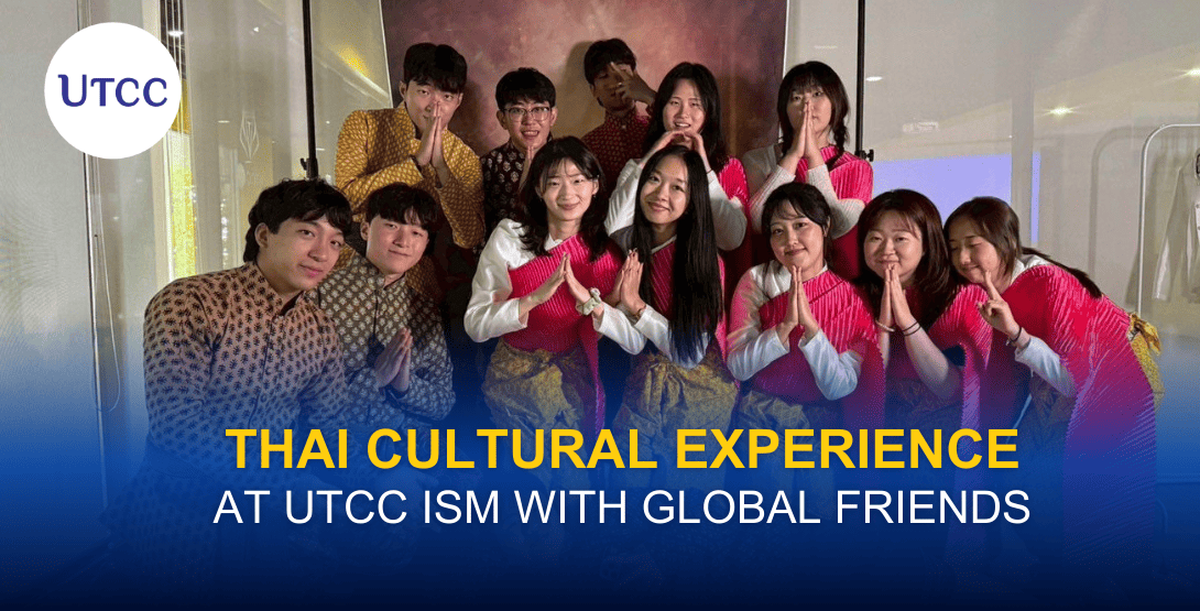 Thai Cultural Experience at UTCC iSM with Global Friends
