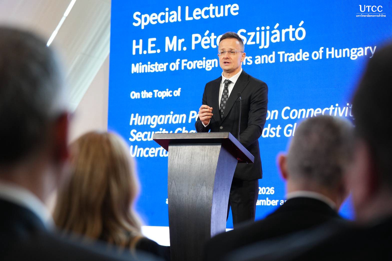 UTCC iSM Joins Special Lecture by Hungarian Foreign Minister on Global Economic Uncertainties