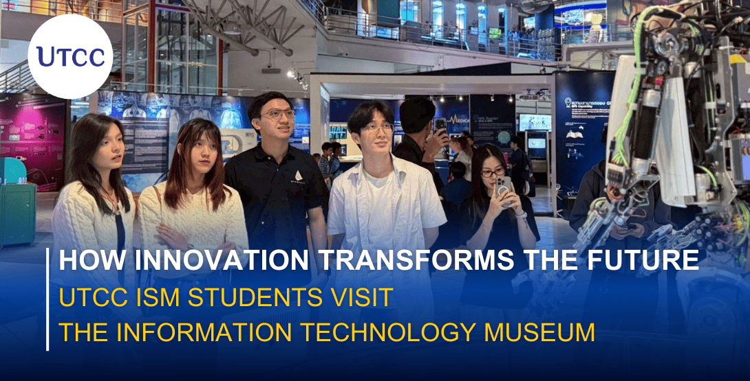 Utcc Student How Innovation Transforms the Future UTCC iSM Students Visit the ...